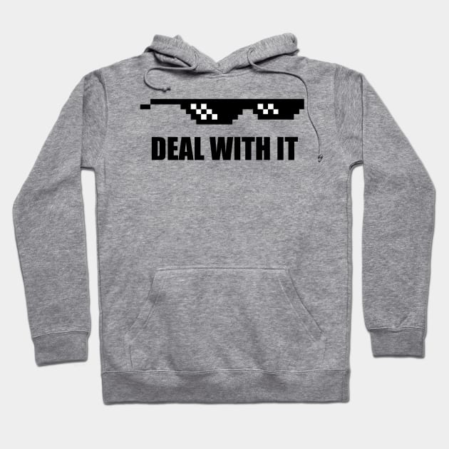 Deal With It Meme Sunglasses Gift Idea Hoodie by BarrelLive